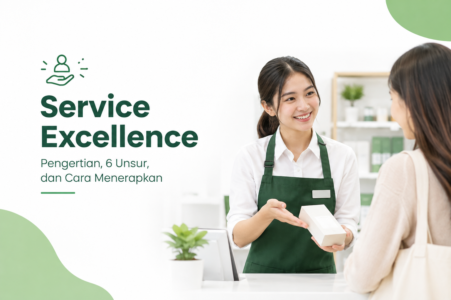 Service Excellence: Pengertian, 6 Unsur, dan Cara Menerapkan